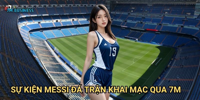 Messi đá trận khai mạc 7m - Siêu sao thắp sáng giải đấu 2 Sự kiện Messi đá trận khai mạc qua 7m